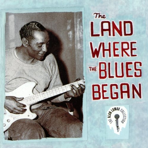 Various Artists - The Land Where The Blues Began - The Alan Lomax Collection (1992)