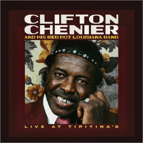 Clifton Chenier & His Red Hot Louisiana Band - Live At Tipitina's (June 7, 1980) (2025)