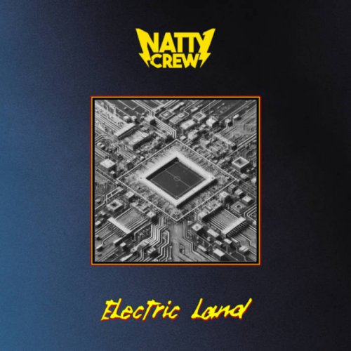 Natty Crew - Electric Land (2025)