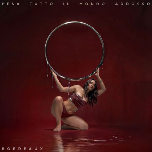 Bordeaux - Pesa tutto il mondo addosso (2025)