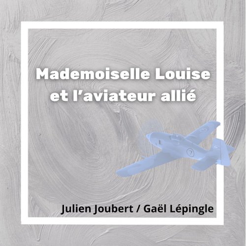 Julien Joubert - Mademoiselle Louise et l'aviateur allié (2024) [Hi-Res]