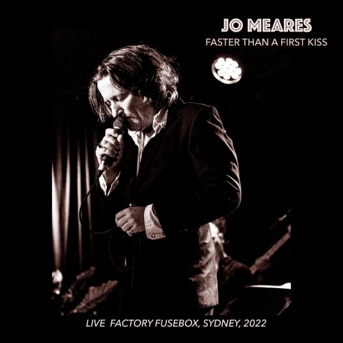 Jo Meares - Faster Than a First Kiss: Jo Meares Band live Sydney 2022 (2023)