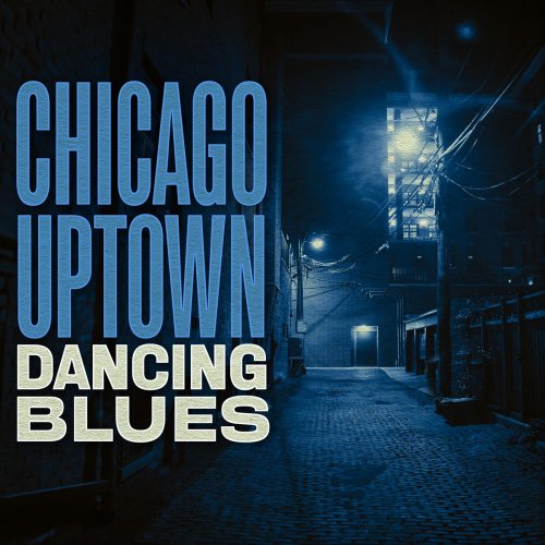 Various Artists - Chicago Uptown: Dancing Blues (2020)