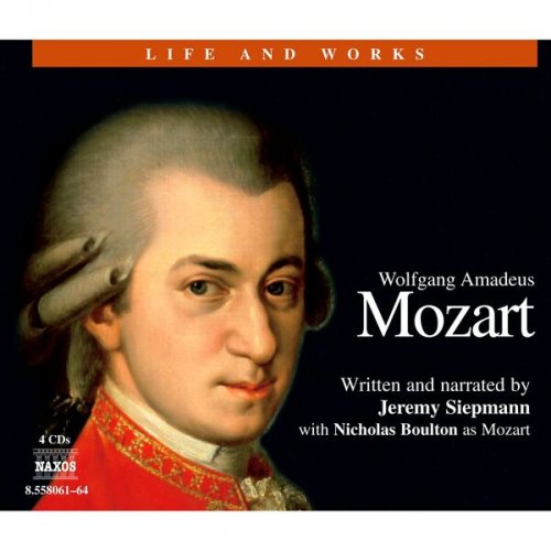 Jeremy Siepmann - Life and Works: Mozart (2002)