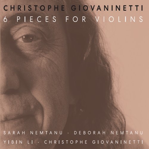 Christophe Giovaninetti, Yibin Li, Deborah Nemtanu, Sarah Nemtanu - 6 pieces for violins (2024) [Hi-Res]