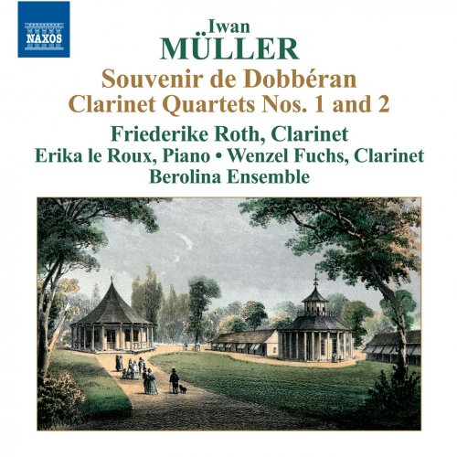 Friederike Roth, Wenzel Fuchs, Erika le Roux, Erika le Roux, Berolina Ensemble - Müller: Clarinet Quartets Nos. 1 and 2 (2012)