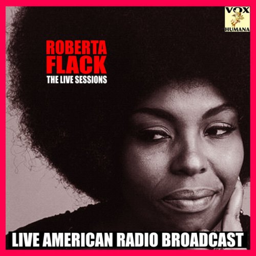 Roberta Flack - The Live Sessions (Live) (1978)