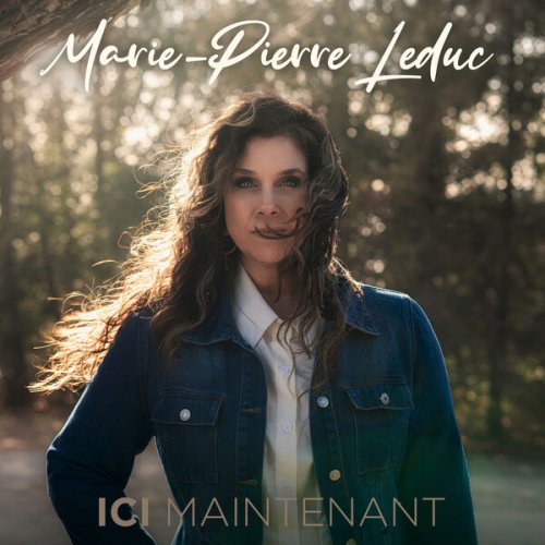 Marie-Pierre Leduc - Ici maintenant (2025) Hi-Res
