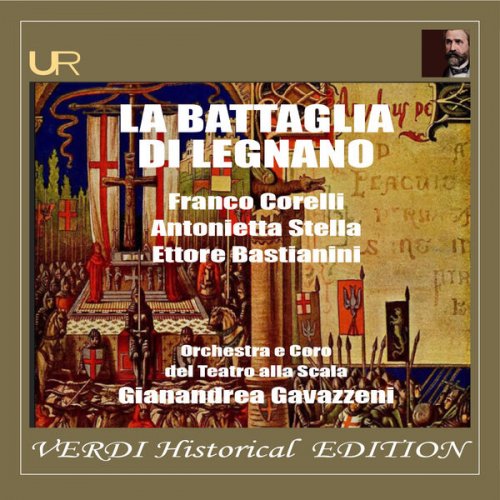 Gianandrea Gavazzeni and Orchestra del Teatro alla Scala, Milano - Verdi Historical Edition: La battaglia di Legnano (Remastered 2025) (2025)