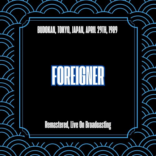 Foreigner - Budokan, Tokyo, Japan, April 29th, 1989 (Remastered, Live On Broadcasting) (2025)