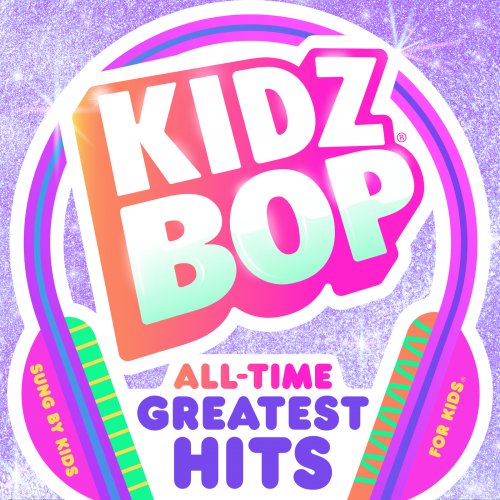 Kidz Bop Kids - KIDZ BOP All-Time Greatest Hits (2021) [Hi-Res]