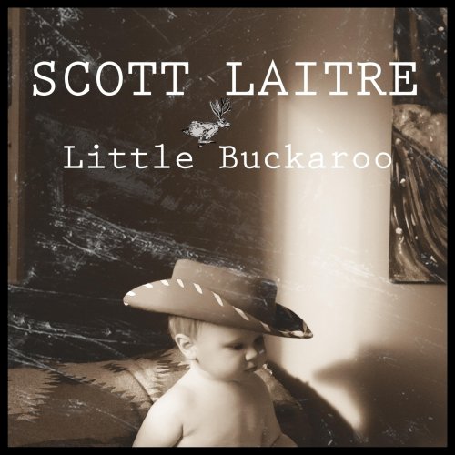 Scott Laitre - Little Buckaroo (2025)