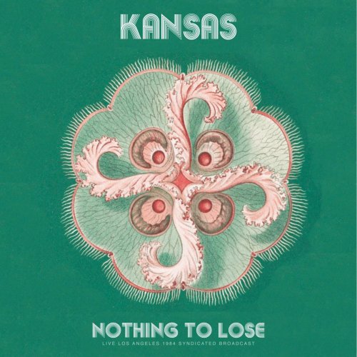 Kansas - Nothing To Lose (Live 1984) (2021)