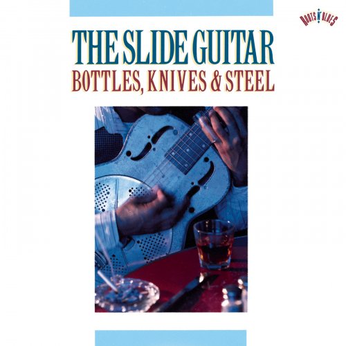 Various Artists - The Slide Guitar: Bottles, Knives & Steel (1990)