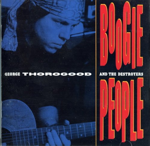 George Thorogood & The Destroyers - Boogie People (1991)