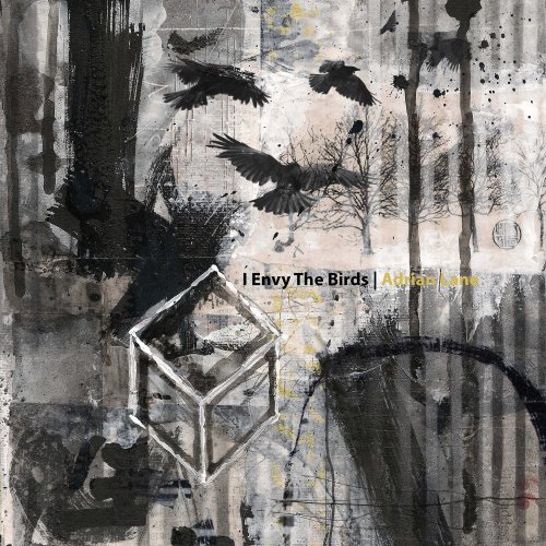Adrian Lane - I Envy The Birds (2022) [Hi-Res]