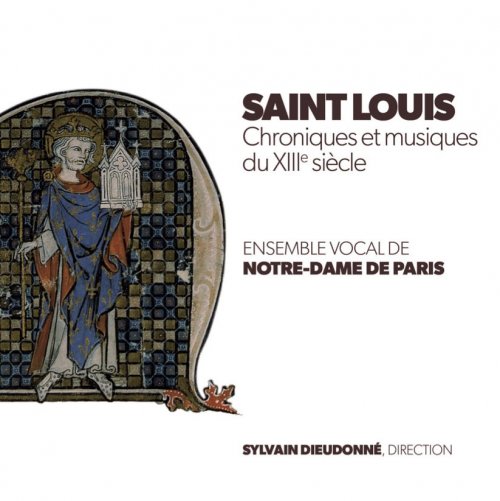 Maîtrise Notre-Dame de Paris - Saint Louis, Chroniques et musiques du XIIIe siècle (2016)