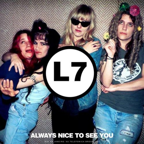 L7 - Always Nice To See You (Live 1993) (2022)