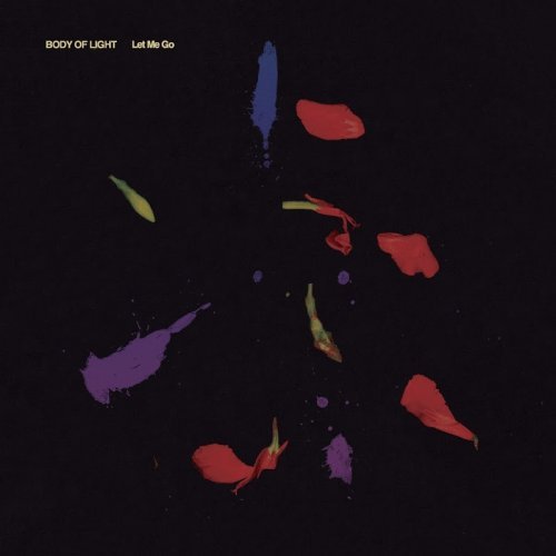 Body of Light - Let Me Go (2016)