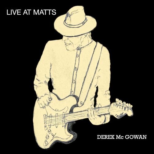 Derek Mc Gowan - Live at Matts (2025)