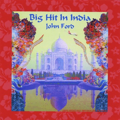John Ford - Big Hit In India (2008)