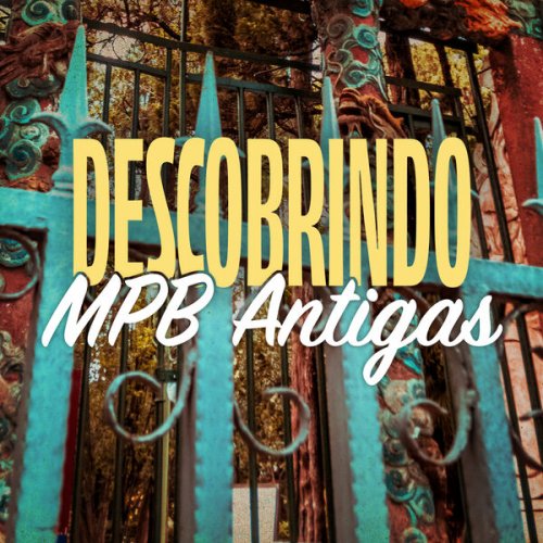 VA - Descobrindo MPB Antigas (2025)