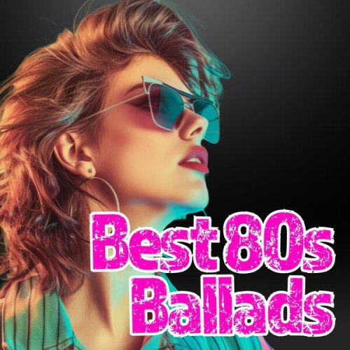 VA - Best 80s Ballads (2025)