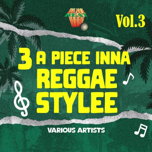 VA - 3 A Piece Inna Reggae Stylee Vol 3 (2025)