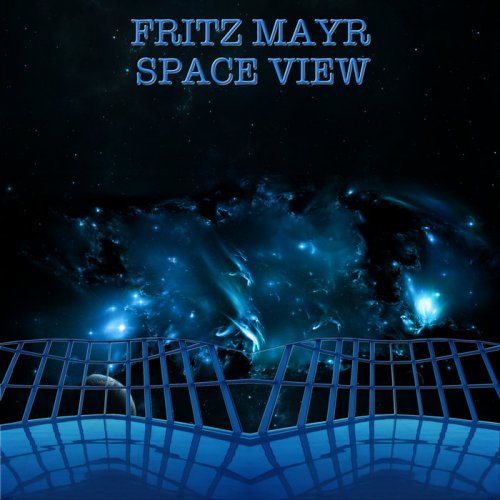 Fritz Mayr - Space View (2018) [Hi-Res]