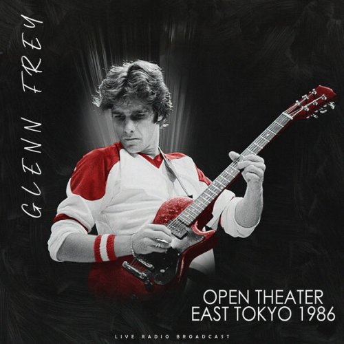 Glenn Frey - Open Theater East Tokyo 1986 (Live) (2025)