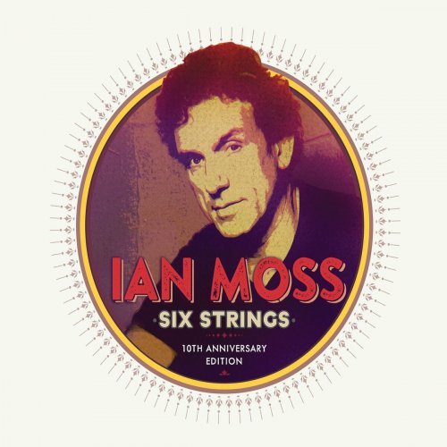 Ian Moss - Six Strings (10th Anniversay Edition) (2015)