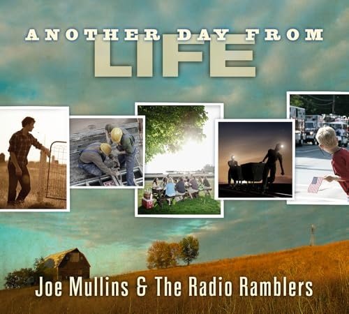 Joe Mullins, The Radio Ramblers - Another Day From Life (2014)
