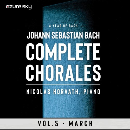 Nicolas Horvath - Year of Bach/Bach Chorales - Vol. 5, March (2025) Hi-Res