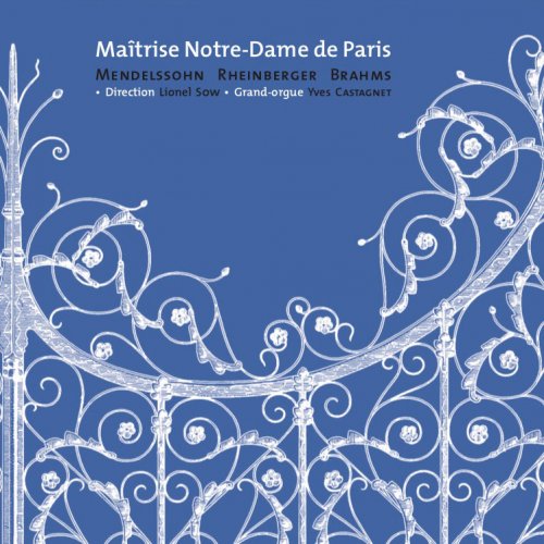 Maîtrise Notre-Dame de Paris - Mendelssohn-Rheinberger-Brahms (2010)