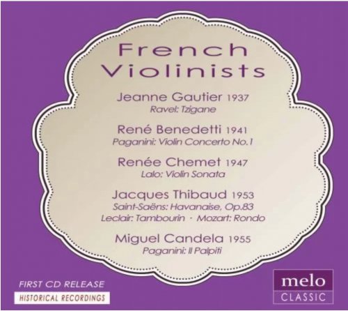Jeanne Gautier, René Benedetti, Renée Chemet, Jacques Thibaud and Miguel Candela - French Violinists (2014)