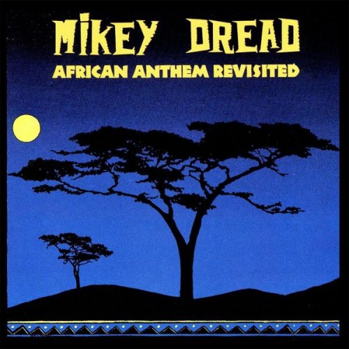 Mikey Dread - African Anthems Revisted (1991)