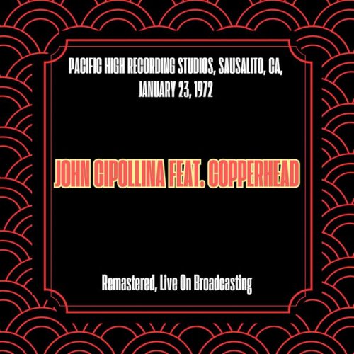 John Cipollina - Pacific High Recording Studios, Sausalito, Ca, January 23, 1972 (Remastered, Live On Broadcasting) (2025)