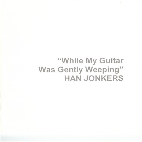 Han Jonkers - While My Guitar Was Gently Weeping (2025)