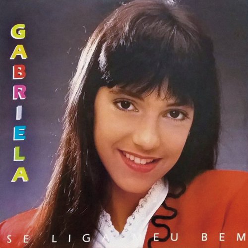 Gabriela - Se Liga Meu Bem (1989)