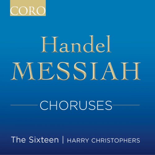 The Sixteen, Harry Christophers & The Sixteen Orchestra - Handel: Messiah Choruses (2025) [Hi-Res]