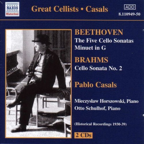 Pablo Casals, Mieczyslaw Horszowski - Beethoven & Brahms: Cello Sonatas (2001)