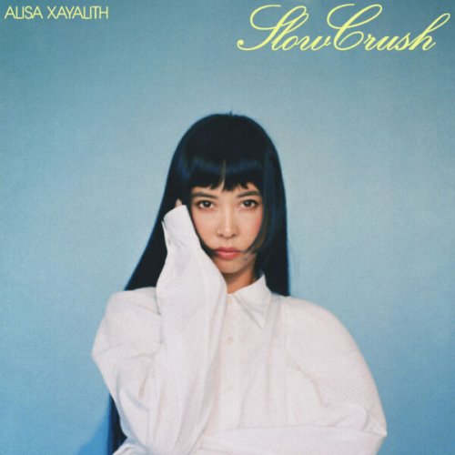 Alisa Xayalith - Slow Crush (2025) [Hi-Res]