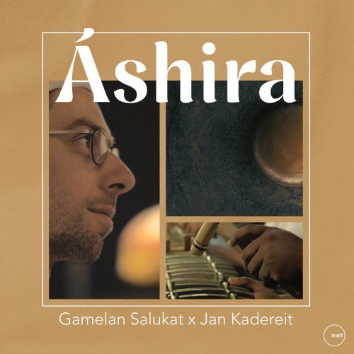 Jan Kadereit, Gamelan Salukat - ÁSHIRA (2025) [Hi-Res]