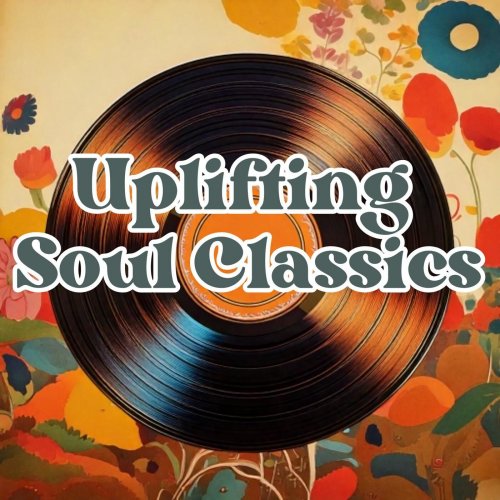 VA - Uplifting Soul Classics (2025)
