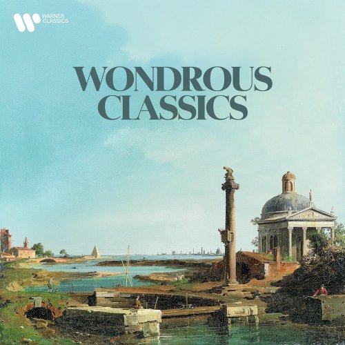 Stephen Hough, Nikolai Lugansky, Cécile Ousset, Nikolaus Harnoncourt, Daniel Barenboim, Otto Klemperer, Maxim Vengerov - Wondrous Classics (2025)