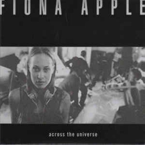 Fiona Apple - Across The Universe (1999)