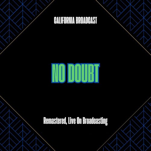 No Doubt - California Broadcast (Remastered, Live On Broadcasting) (2025)