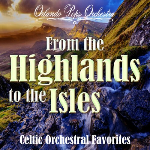 VA - From the Highlands to the Isles: Celtic Orchestral Favorites (2025)