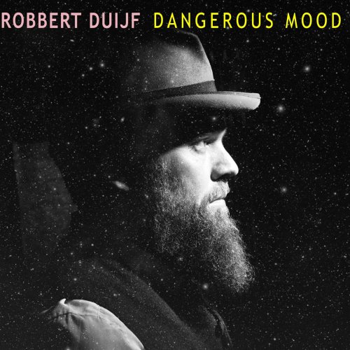 Robbert Duijf - Dangerous Mood (2021) [Hi-Res]