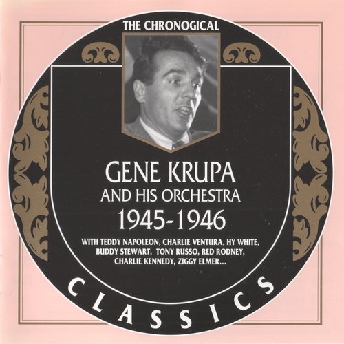 Gene Krupa And His Orchestra - The Chronological Classics: 1945-1946 (2002)